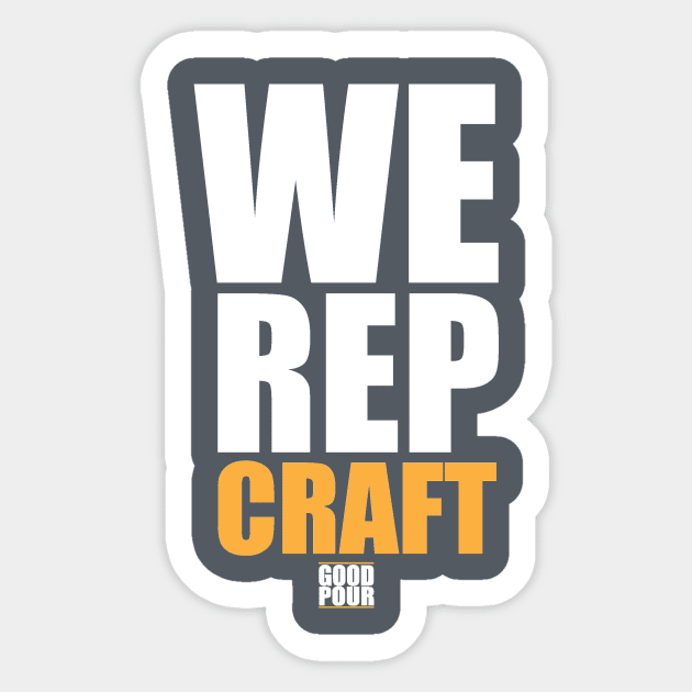 Good Pour - WE REP CRAFT Sticker by GoodPour